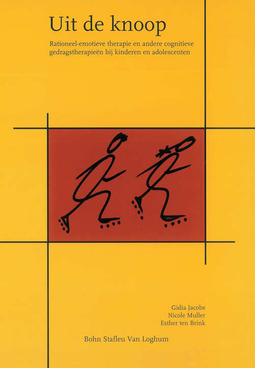 Book cover of Uit de knoop: Rationeel-emotieve therapie en andere cognitieve gedragstherapieen bij kinderen en adolescenten (1st ed. 2001)