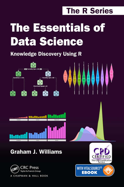Book cover of The Essentials of Data Science: Knowledge Discovery Using R (Chapman & Hall/CRC The R Series)