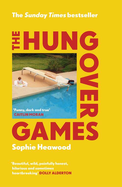 Book cover of The Hungover Games: The gloriously funny Sunday Times bestselling memoir of motherhood