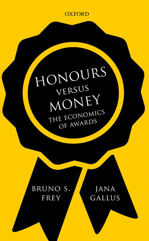 Book cover of Honours versus Money: The Economics of Awards