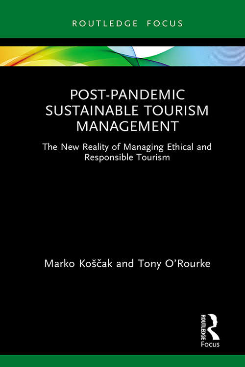 Book cover of Post-Pandemic Sustainable Tourism Management: The New Reality of Managing Ethical and Responsible Tourism (Routledge Focus on Environment and Sustainability)
