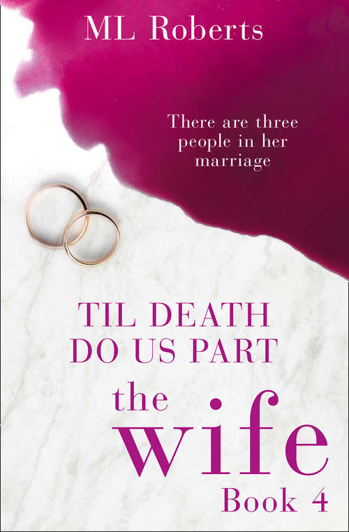 Book cover of The Wife – Part Four: Till Death Do Us Part (ePub edition) (The Wife series #4)