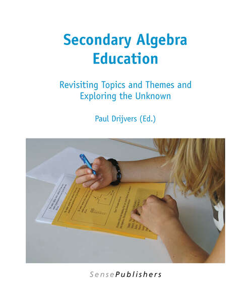 Book cover of Secondary Algebra Education: Revisiting Topics And Themes And Exploring The Unknown (2010)