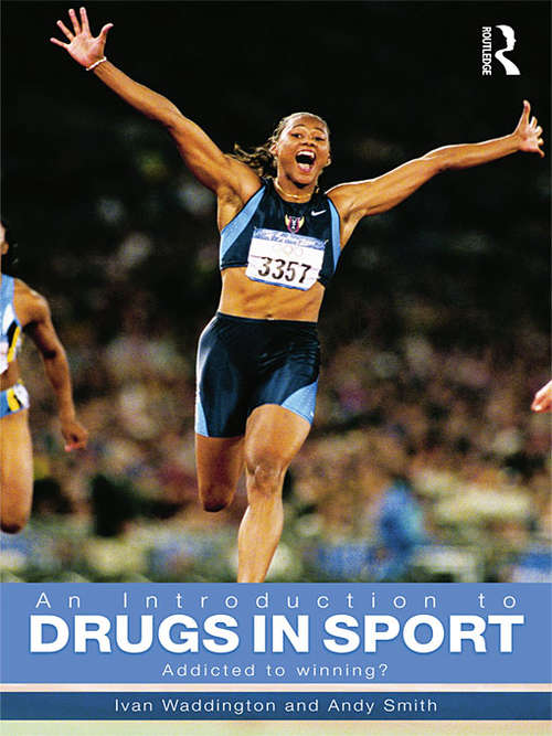 Book cover of An Introduction to Drugs in Sport: Addicted to Winning? (2)