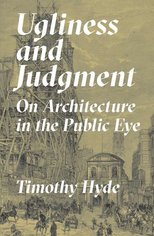 Book cover of Ugliness and Judgment: On Architecture in the Public Eye