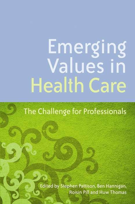 Book cover of Emerging Values in Health Care: The Challenge for Professionals (PDF)
