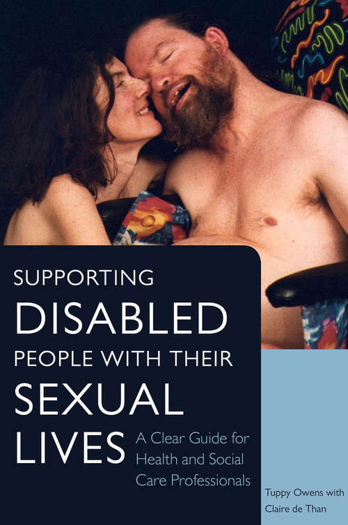 Book cover of Supporting Disabled People with their Sexual Lives: A Clear Guide for Health and Social Care Professionals (PDF)