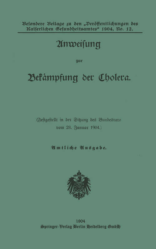 Book cover of Anweisung zur Bekampfung der Cholera: Festgestellt in der Sitzung des Bundesrats vom 28. Januar 1904 (1904)