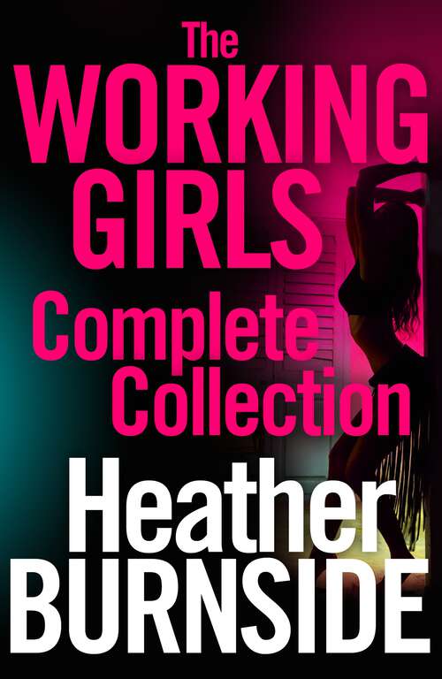 Book cover of The Working Girls: The Complete Collection (The Working Girls)
