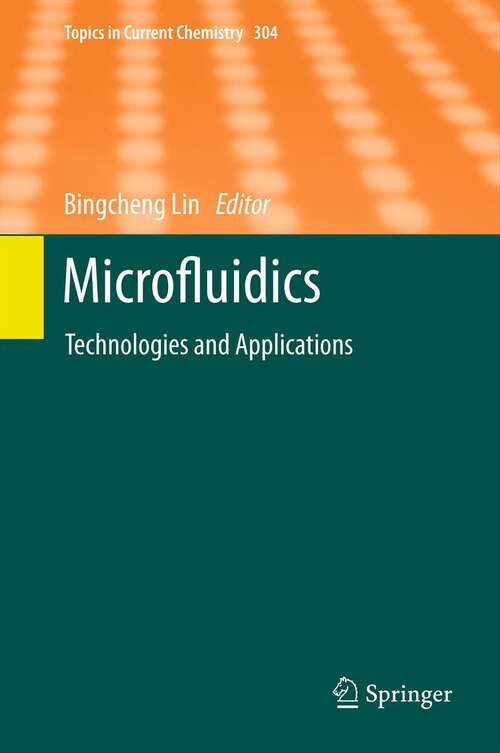 Book cover of Microfluidics: Technologies and Applications (2011) (Topics in Current Chemistry #304)