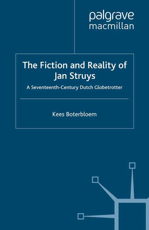 Book cover of The Fiction and Reality of Jan Struys: A Seventeenth-Century Dutch Globetrotter (2008)