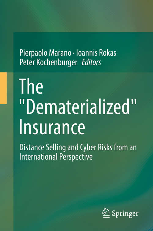 Book cover of The "Dematerialized" Insurance: Distance Selling and Cyber Risks from an International Perspective (1st ed. 2016)