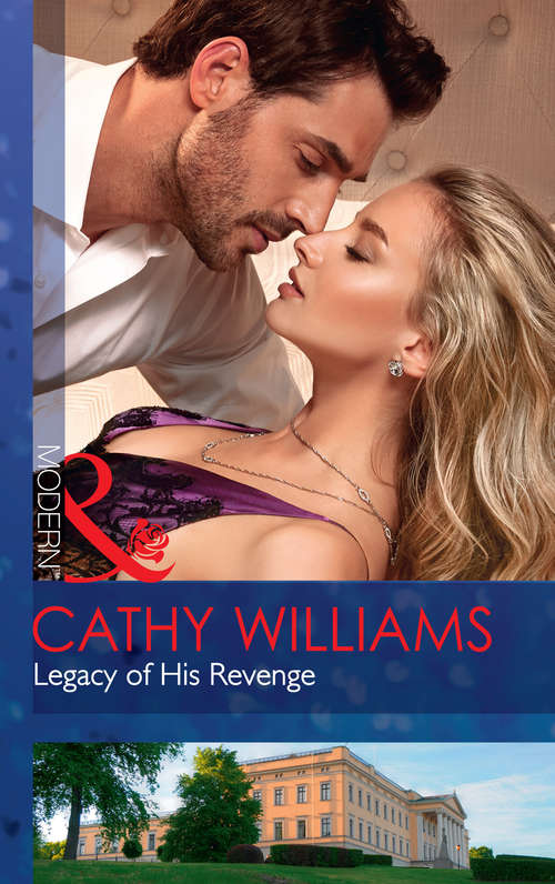 Book cover of Legacy Of His Revenge: Legacy Of His Revenge / Carrying His Scandalous Heir (mistress To Wife, Book 2) (ePub edition) (Mills And Boon Modern Ser. #89)