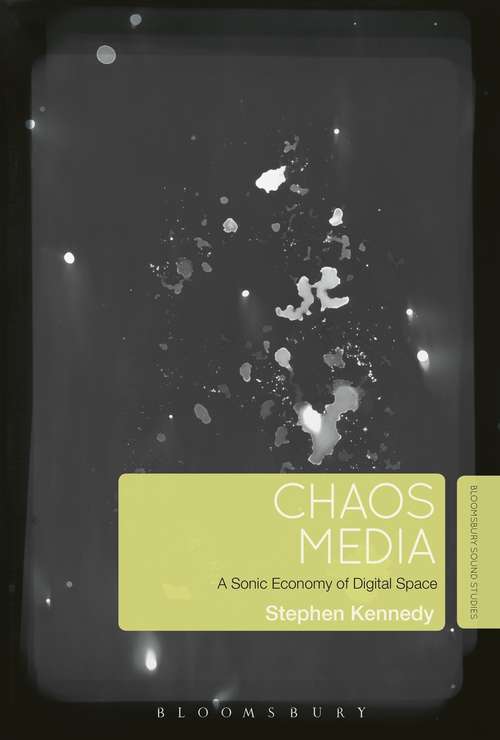 Book cover of Chaos Media: A Sonic Economy of Digital Space
