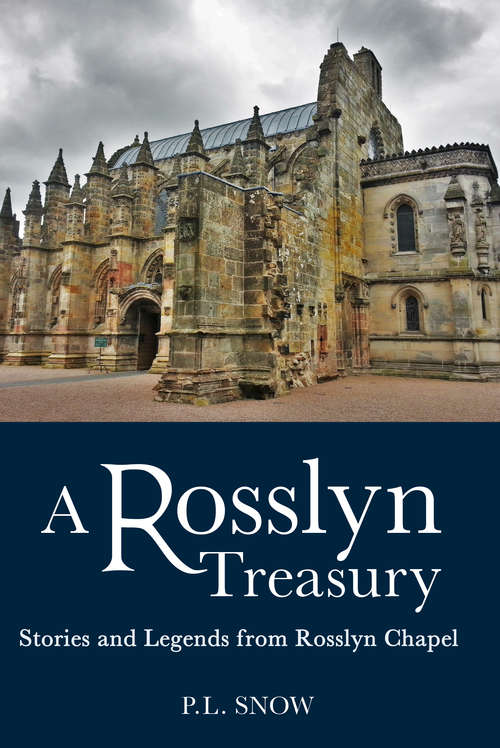 Book cover of Rosslyn Treasury: Stories and Legends from Rosslyn Chapel