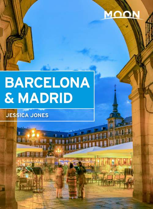 Book cover of Moon Barcelona & Madrid (Travel Guide)