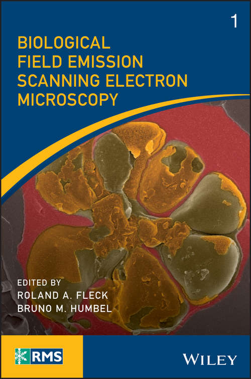 Book cover of Biological Field Emission Scanning Electron Microscopy (RMS - Royal Microscopical Society)