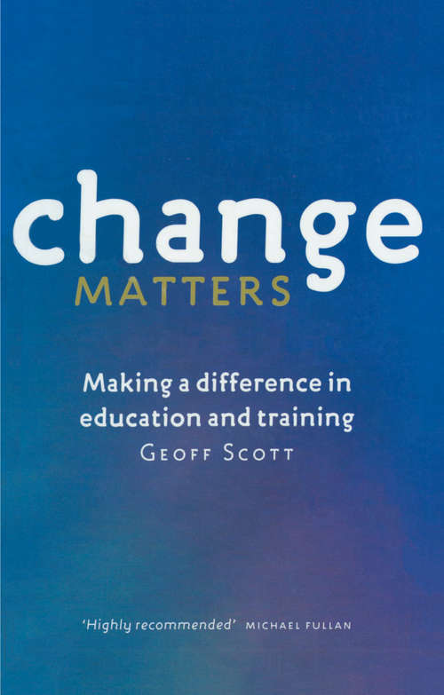 Book cover of Change Matters: Making a difference in education and training