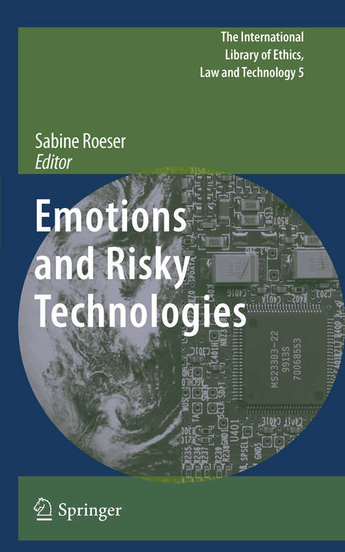 Book cover of Emotions and Risky Technologies (2010) (The International Library of Ethics, Law and Technology #5)
