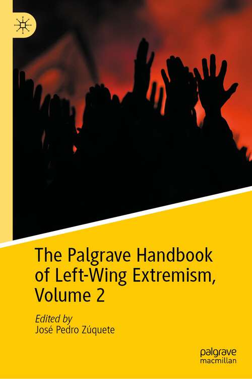 Book cover of The Palgrave Handbook of Left-Wing Extremism, Volume 2 (1st ed. 2023)