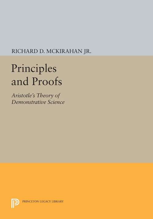Book cover of Principles and Proofs: Aristotle's Theory of Demonstrative Science