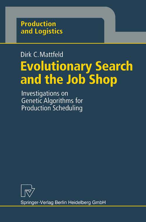 Book cover of Evolutionary Search and the Job Shop: Investigations on Genetic Algorithms for Production Scheduling (1996) (Production and Logistics)