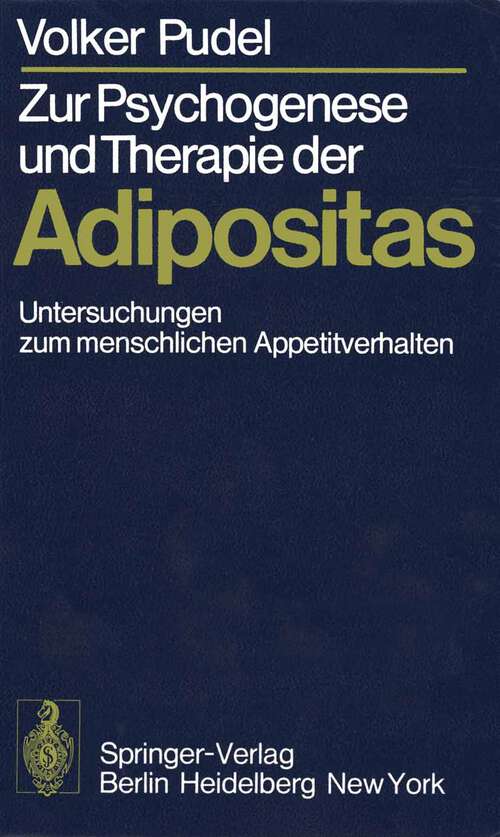 Book cover of Zur Psychogenese und Therapie der Adipositas: Untersuchungen zum menschlichen Appetitverhalten (1978)