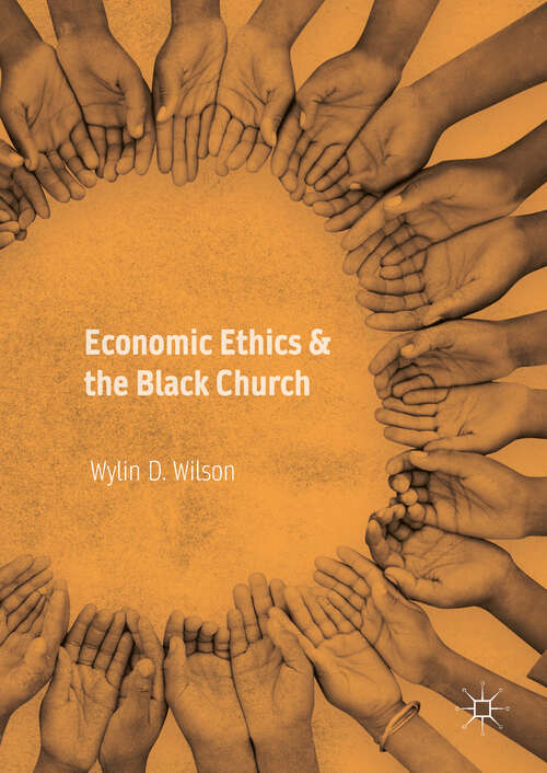 Book cover of Economic Ethics & the Black Church (1st ed. 2017)