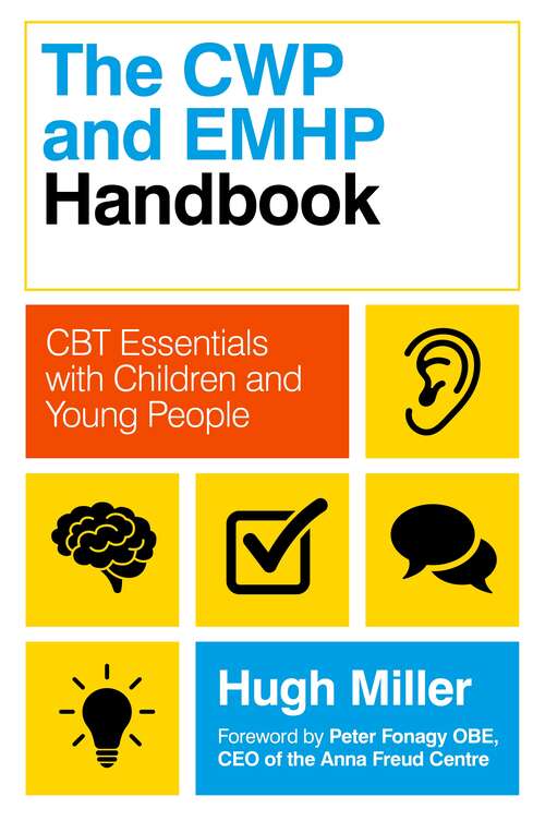 Book cover of The CWP and EMHP Handbook: CBT Essentials with Children and Young People