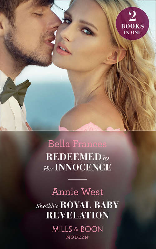 Book cover of Redeemed By Her Innocence / Sheikh's Royal Baby Revelation: Redeemed By Her Innocence / Sheikh's Royal Baby Revelation (ePub edition) (Mills And Boon Modern Ser.)