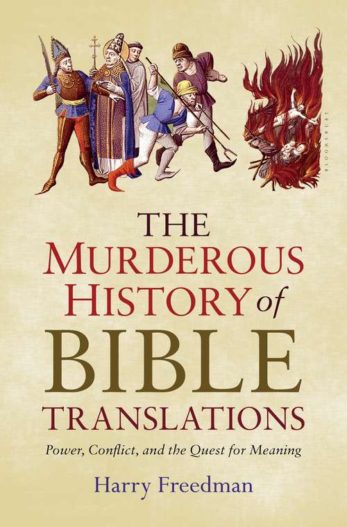 Book cover of The Murderous History of Bible Translations: Power, Conflict, and the Quest for Meaning