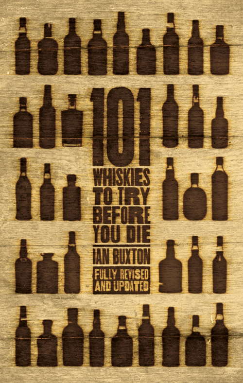 Book cover of 101 Whiskies to Try Before You Die (Revised & Updated): Third Edition