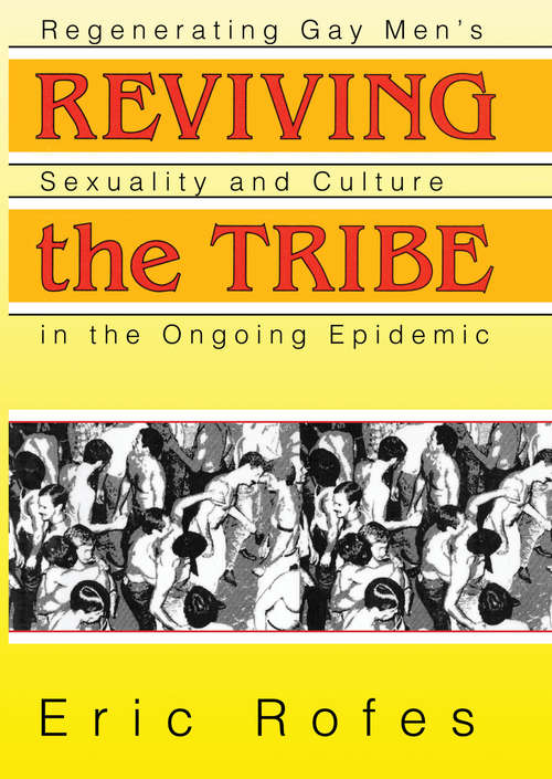 Book cover of Reviving the Tribe: Regenerating Gay Men's Sexuality and Culture in the Ongoing Epidemic