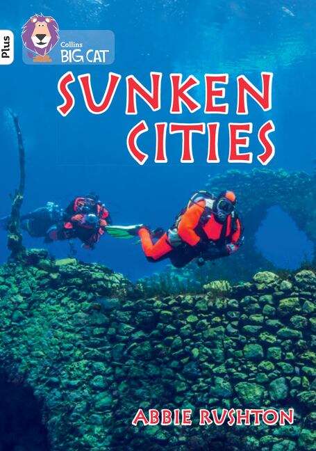 Book cover of Collins Big Cat — Sunken Cities: Band 10+/White Plus (PDF)