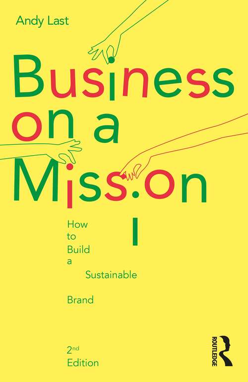 Book cover of Business on a Mission: How to Build a Sustainable Brand (2)