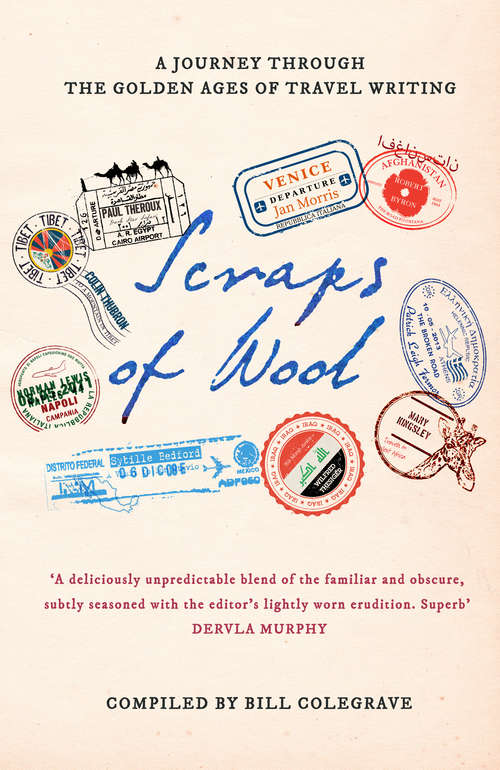 Book cover of Scraps of Wool: A Journey Through the Golden Age of Travel Writing
