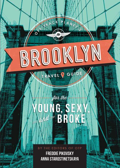 Book cover of Off Track Planet's Brooklyn Travel Guide for the Young, Sexy, and Broke