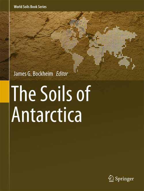 Book cover of The Soils of Antarctica (2015) (World Soils Book Series)