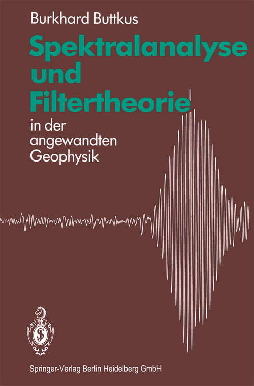 Book cover of Spektralanalyse und Filtertheorie: in der angewandten Geophysik (1. Aufl. 1991)