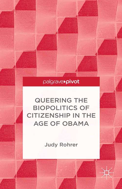 Book cover of Queering the Biopolitics of Citizenship in the Age of Obama (2014)