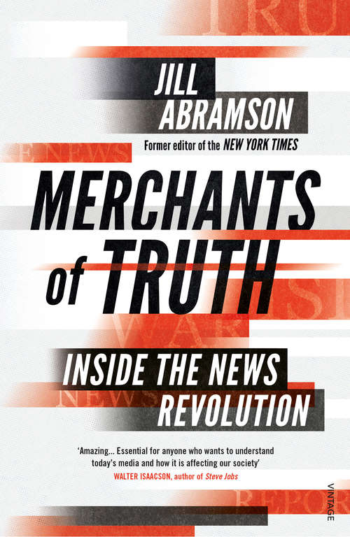 Book cover of Merchants of Truth: Inside the News Revolution