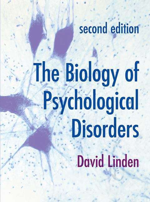 Book cover of The Biology Of Psychological Disorders (PDF)