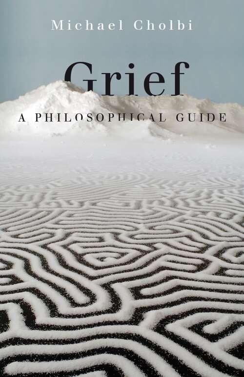 Book cover of Grief: A Philosophical Guide