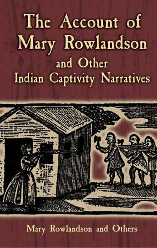 Book cover of The Account of Mary Rowlandson and Other Indian Captivity Narratives (Dover Books On Americana Ser.)