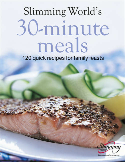 Book cover of Slimming World 30-Minute Meals: 120 Quick Recipes For Family Feasts