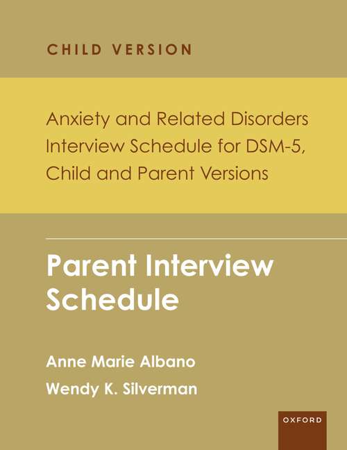 Book cover of Anxiety and Related Disorders Interview Schedule for DSM-5, Child and Parent Version: Parent Interview Schedule - 5 Copy Set (PROGRAMS THAT WORK)