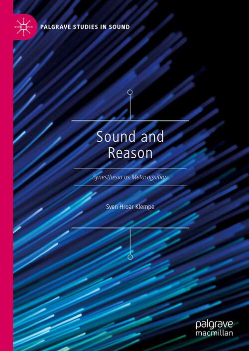 Book cover of Sound and Reason: Synesthesia as Metacognition (1st ed. 2022) (Palgrave Studies in Sound)