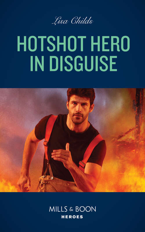 Book cover of Hotshot Hero In Disguise (ePub edition) (Hotshot Heroes #8)
