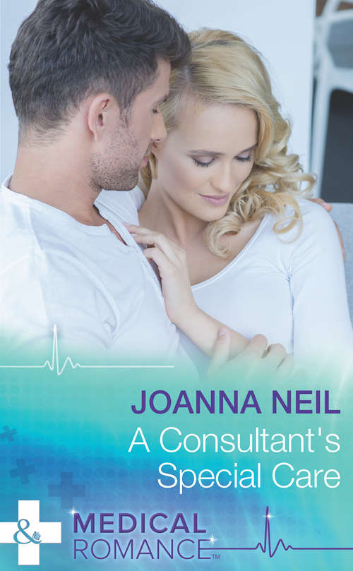 Book cover of A Consultant's Special Care (ePub First edition) (Mills And Boon Medical Ser.)