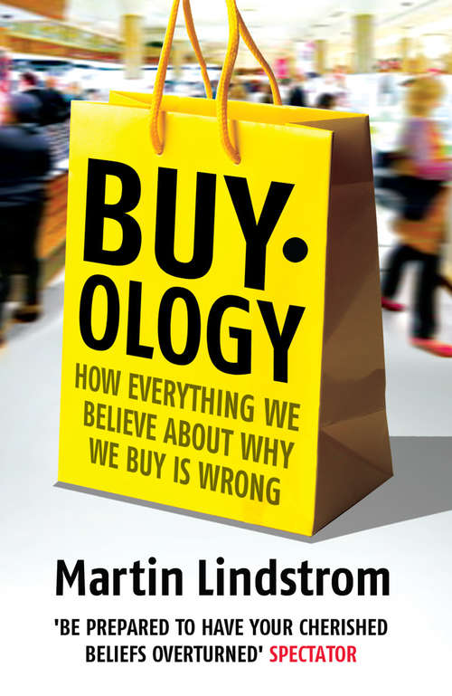 Book cover of Buyology: How Everything We Believe About Why We Buy is Wrong